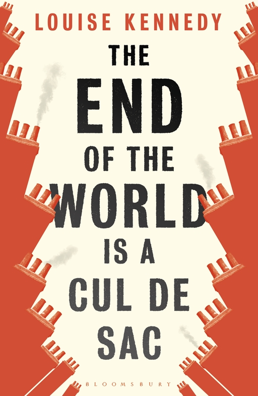 Cover jacket of The End of the World is a Cul de Sac by Louise Kennedy