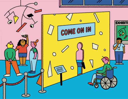 An illustration depicting an art gallery scene. There is a large installation in the centre of the space decorated with the phrase 'Come On In', with a cutout entrance in the shape of an upright, able-bodied person. A person in a wheelchair is sat in front of the installation, unable to get through to the exhibition; behind the wall, three people look at an artwork hanging from the ceiling