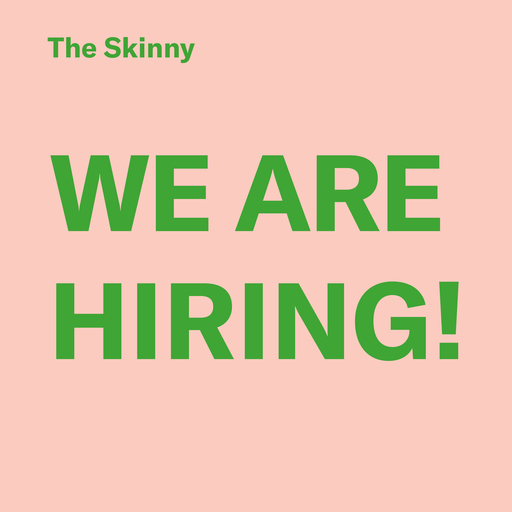 A pink box with green text reading 'The Skinny; We are hiring!'