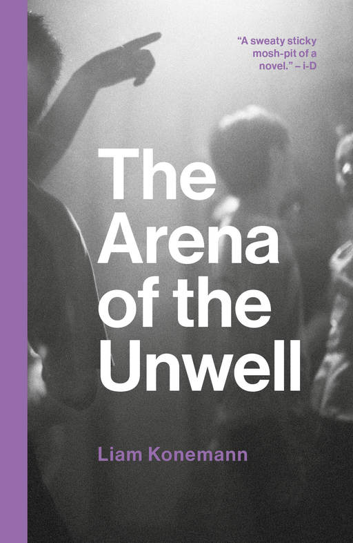 Book cover for The Arena of the Unwell by Liam Konemann. A grainy black and white image of silhouetted dancers in a club, with the title and author name overlaid in white and purple text.