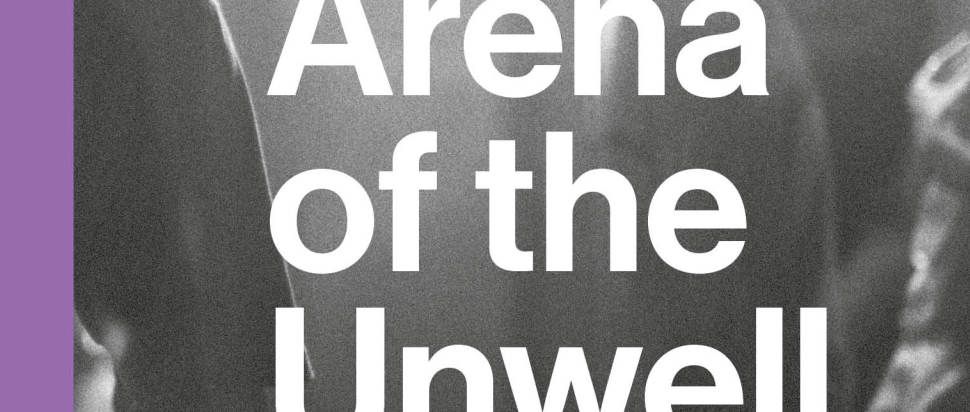 The Arena of the Unwell