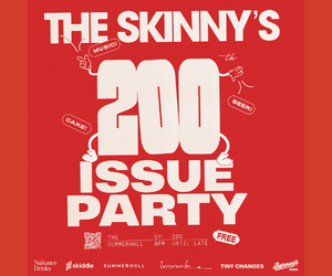 Advert for The Skinny's 200th issue party.