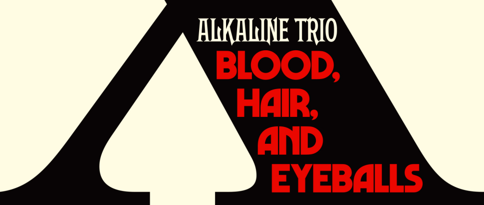 Alkaline Trio – Blood, Hair, and Eyeballs