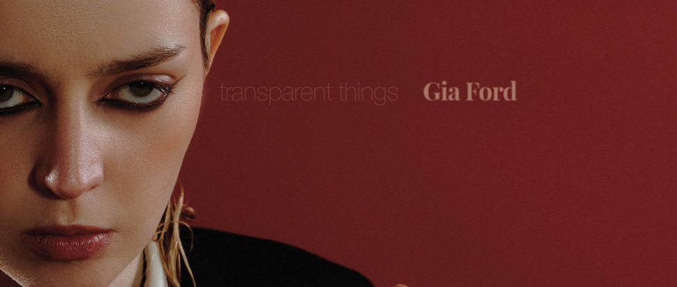 Gia Ford – Transparent Things