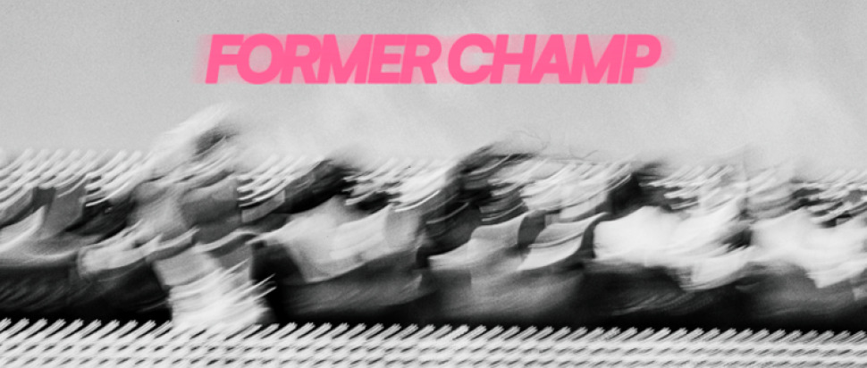Former Champ – i saw you in paradise