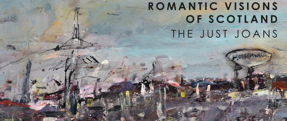 The Just Joans – Romantic Visions of Scotland