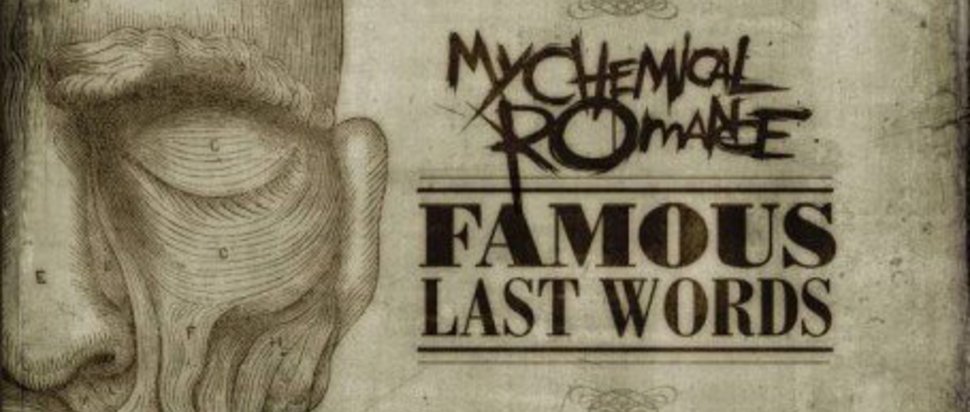 Last words. Famous last Words обложка. My Chemical Romance famous last Words. Famous last Words my Chemical Romance обложка. My Chemical Romance famous last Words текст.