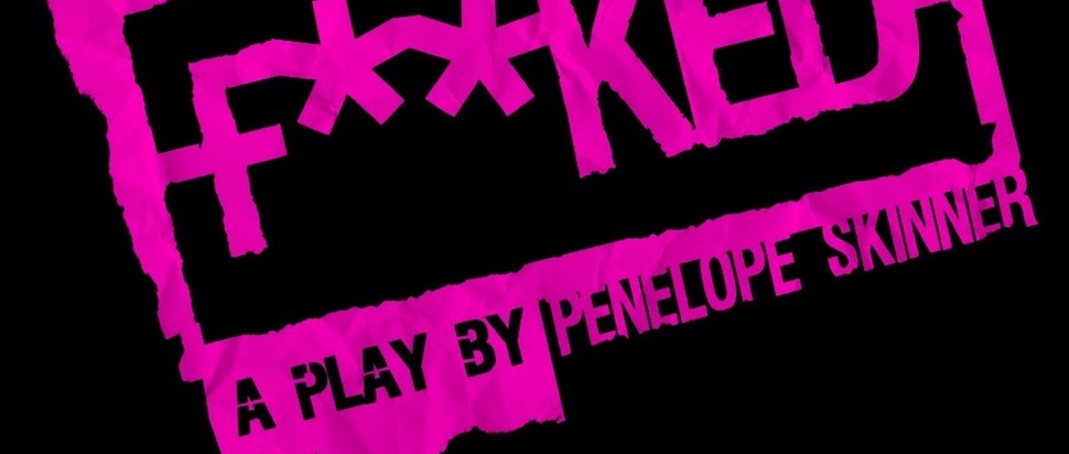 F**ked | The Skinny